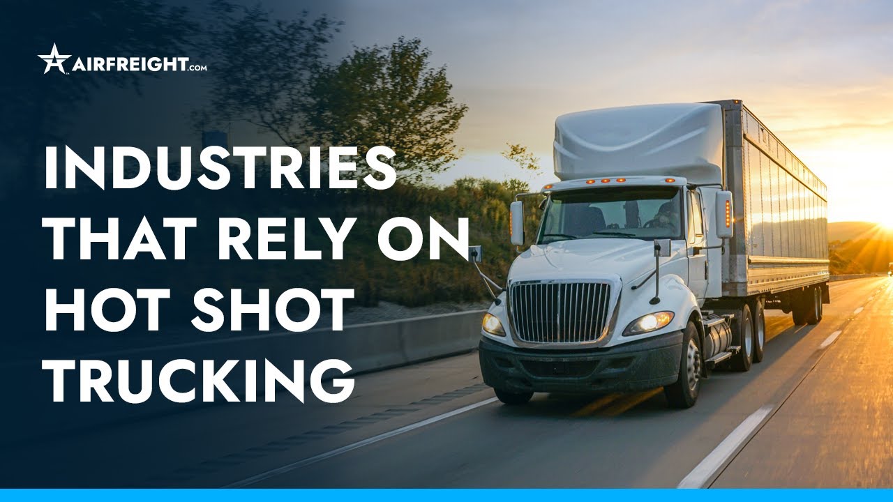 Industries That Rely on Hot Shot Trucking